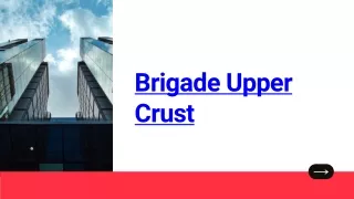 Brigade Upper Crust l Residential Home