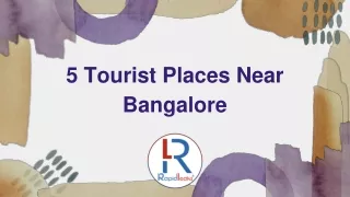 5 Tourist Places Near Bangalore