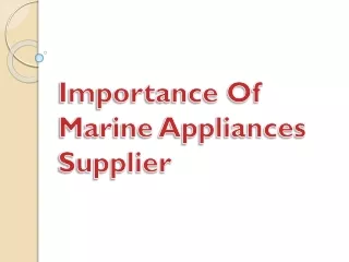 Importance Of Marine Appliances Supplier