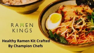 Get a Healthy Ramen kit by Ramen Kings.