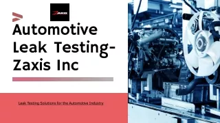 Automotive Leak Testing-Zaxis Inc PPT