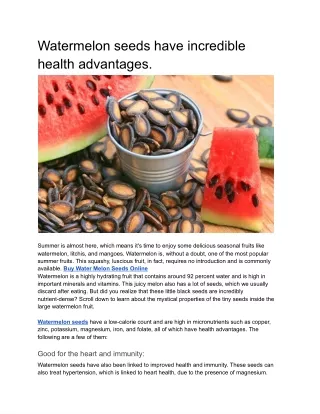 Watermelon seeds have incredible health advantages.