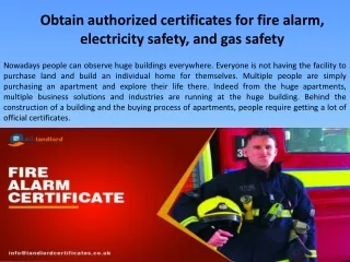 Obtain authorized certificates for fire alarm, electricity safety,and gas safety