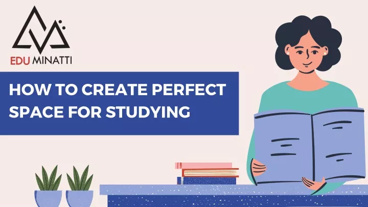 how to create perfect space for studying