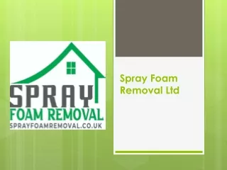 Spray Foam Removal Companies in the UK