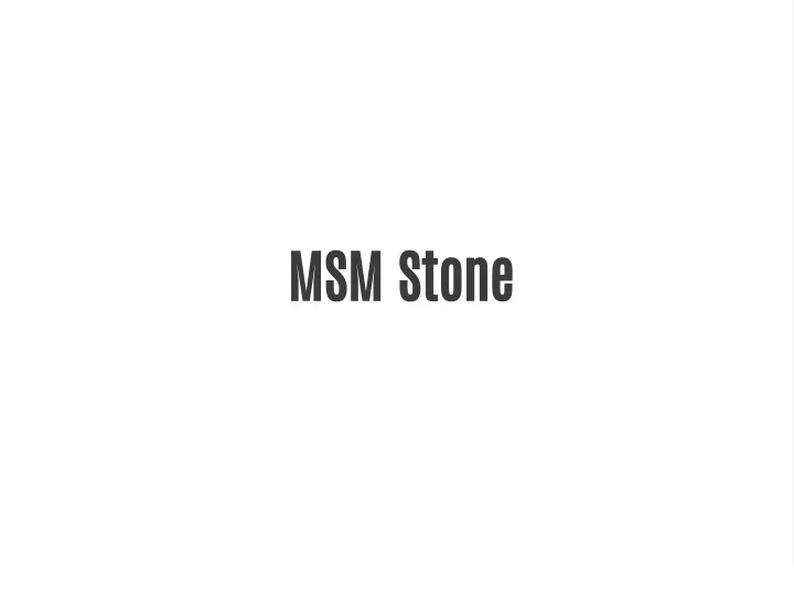 msm stone