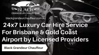24x7 Luxury Car Hire Service For Brisbane & Gold Coast Airport by Licensed Providers