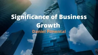 Significance of Business Growth by Daniel Pimental