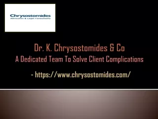 Dr. K. Chrysostomides & Co - A Dedicated Team To Solve Client Complications