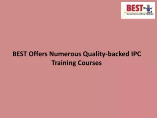 best offers numerous quality backed ipc training