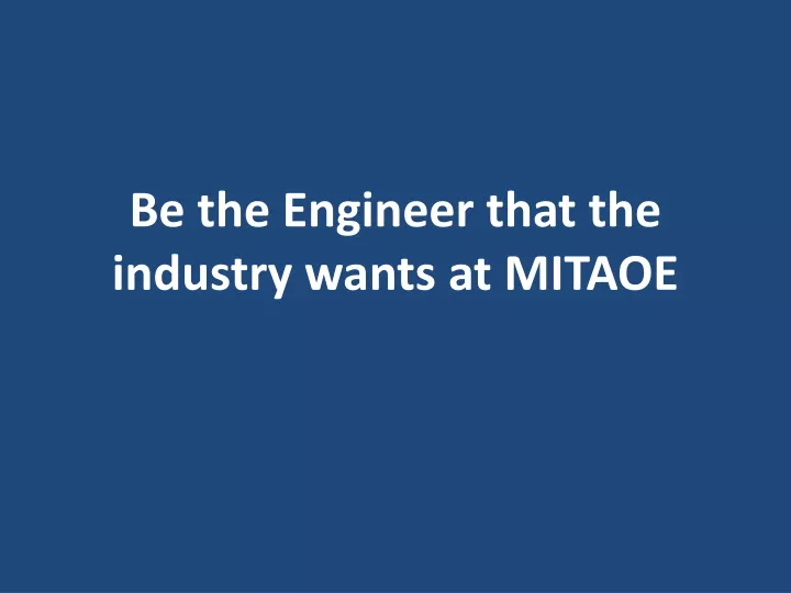 be the engineer that the industry wants at mitaoe