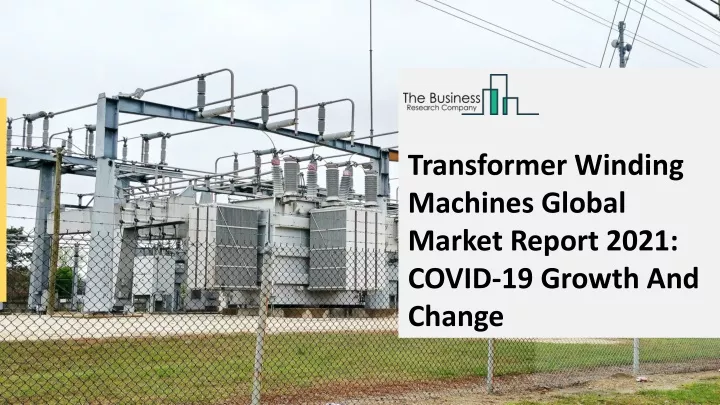 transformer winding machines global market report