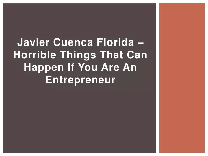 javier cuenca florida horrible things that can happen if you are an entrepreneur