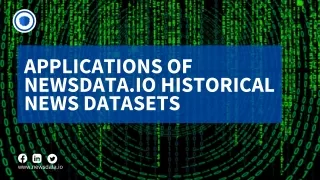 Applications of Newsdata.io’s historical news datasets.