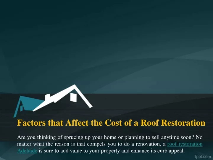 factors that affect the cost of a roof restoration