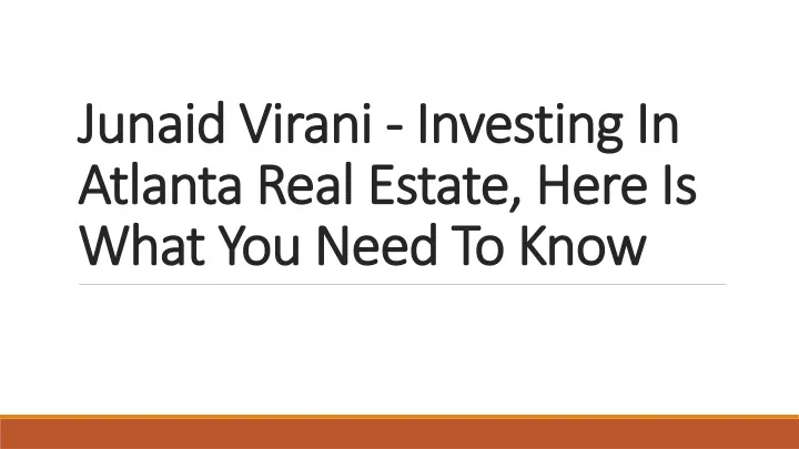 junaid virani investing in atlanta real estate here is what you need to know