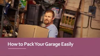 Tips & Tricks to Pack Your Garage Easily