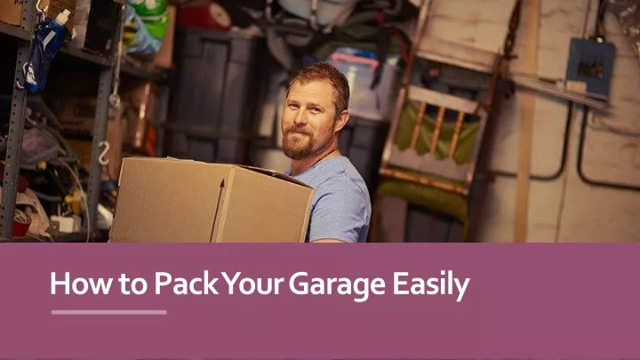 how to pack your garage easily