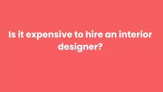 Is it expensive to hire an interior designer_