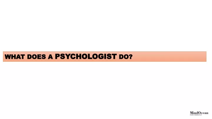 what does a psychologist psychologist do