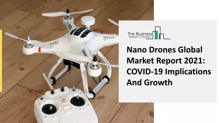 nano drones global market report 2021 covid