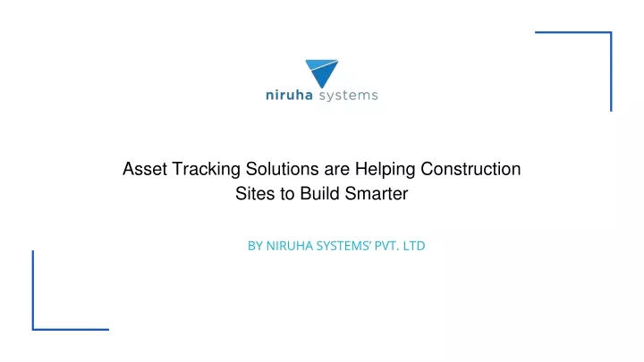 asset tracking solutions are helping construction sites to build smarter