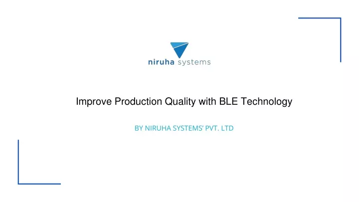 improve production quality with ble technology