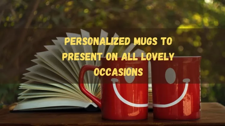 personalized mugs to present on all lovely