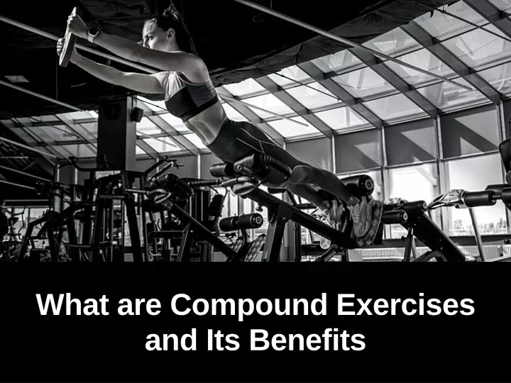 what are compound exercises and its benefits