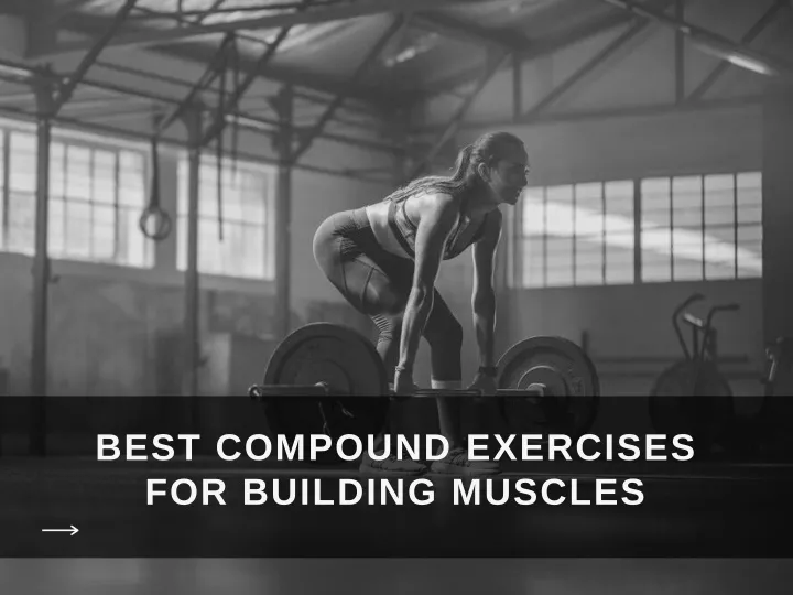 best compound exercises for building muscles