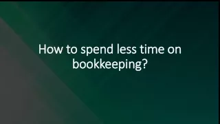 How to spend less time on bookkeeping