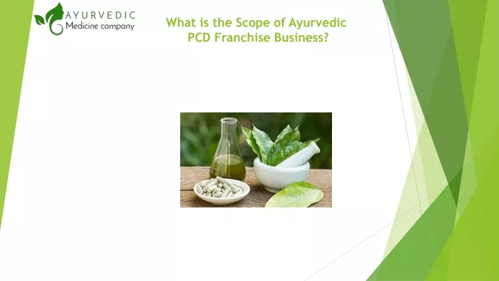 what is the scope of ayurvedic pcd franchise
