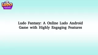 ludo fantasy a online ludo android game with highly engaging features