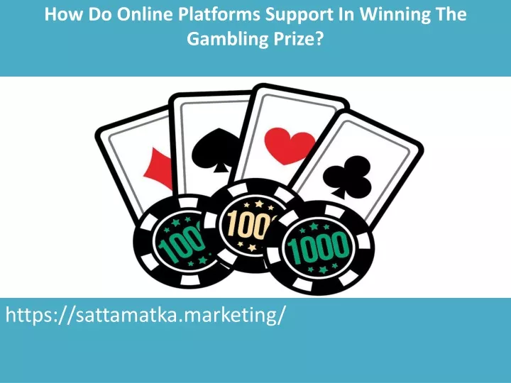 how do online platforms support in winning the gambling prize