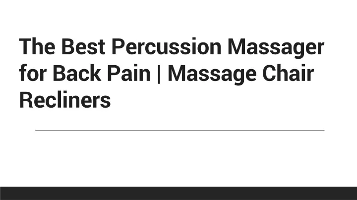 the best percussion massager for back pain massage chair recliners
