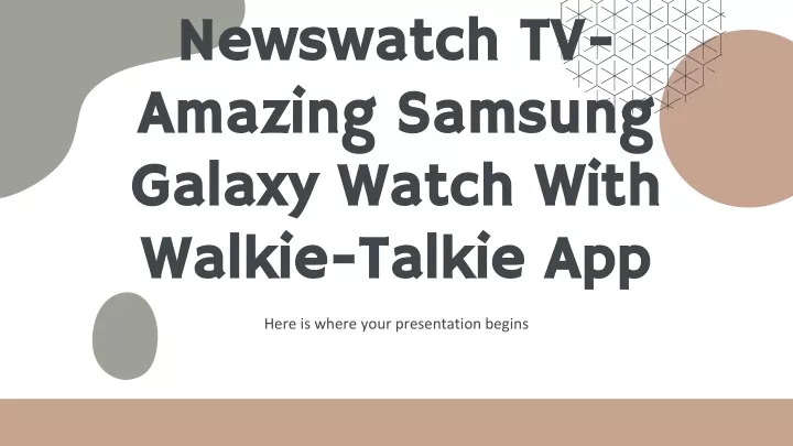 newswatch tv amazing samsung galaxy watch with walkie talkie app