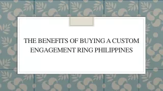 The Benefits of Buying a Custom Engagement Ring Philippines