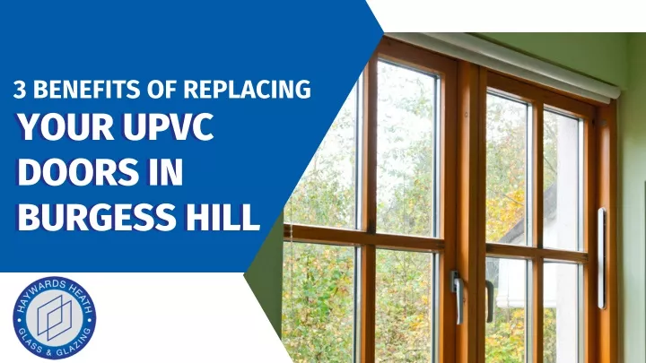 3 benefits of replacing your upvc doors