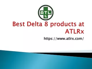 Best Delta 8 products at  ATLRx