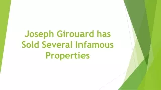 joseph girouard has sold several infamous properties