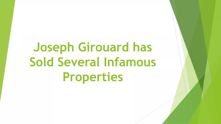 joseph girouard has sold several infamous properties