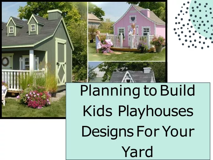 planning to build kids playhouses designs
