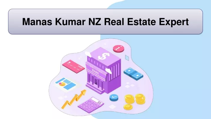 manas kumar nz real estate expert