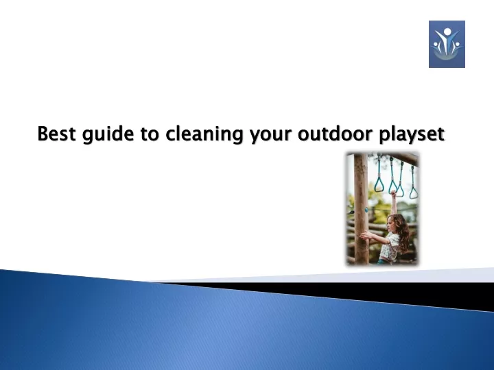 best guide to cleaning your outdoor playset