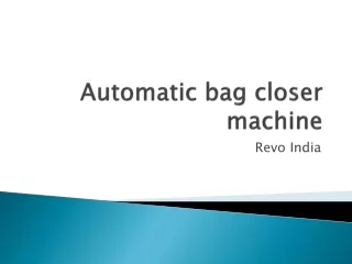Automatic bag closer machine
