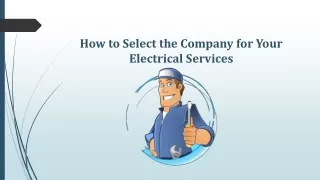 How to Select the Company for Your Electrical Services