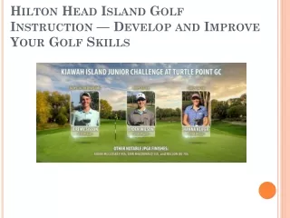 Hilton Head Island Golf Instruction — Develop and Improve Your Golf Skills