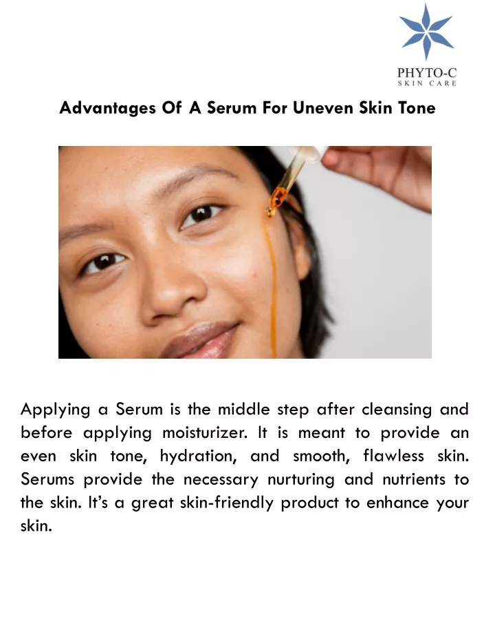 advantages of a serum for uneven skin tone