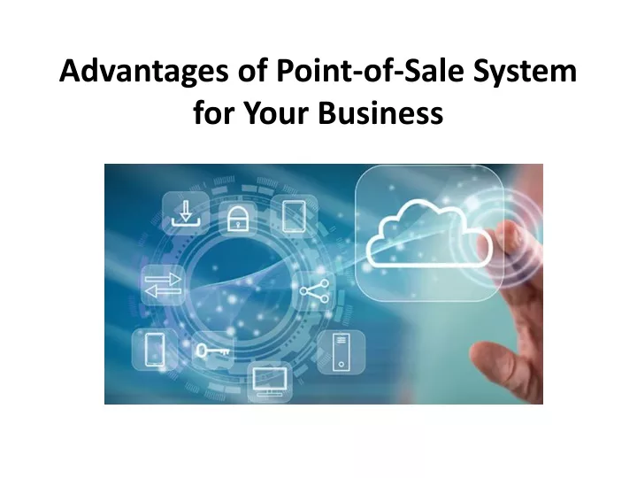 advantages of point of sale system for your business