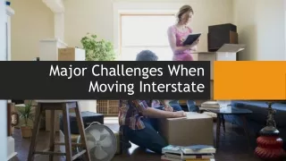 Major Challenges When Moving Interstate
